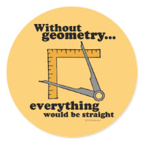 Without Geometry, everything would be straight stickers