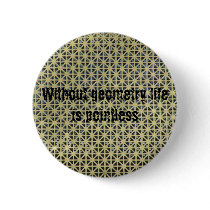 Without geometry life is pointless buttons by Trashy Without geometry life is pointless buttons