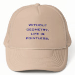 Without geometry, life is pointless. mesh hats
