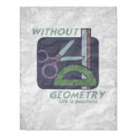 WITHOUT GEOMETRY LIFE IS POINTLESS posters