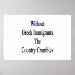 Without Greek Immigrants The Country Crumbles Poster