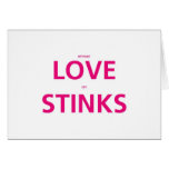 Without Love Life Stinks - Valentines Day Card cards