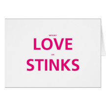 Without Love Life Stinks - Valentines Day Card