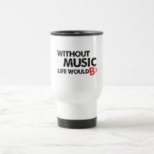 Without Music Life would B (be) Flat Mug