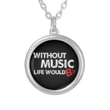 Without Music, Life would b flat! Personalized Necklace
