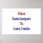 Without Russian Immigrants The Country Crumbles Poster