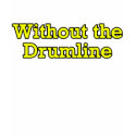 Without the Drumline Ladies Dark TShirt