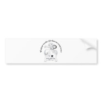 Without Words, Life has nos conscience bumper stickers