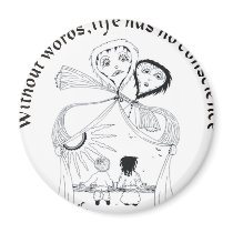 Without Words, Life has nos conscience magnets by naranjay Without Words, Life has nos conscience magnets