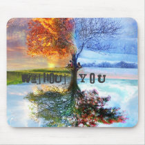 Without You mousepads by rawrbeach Without You mousepads