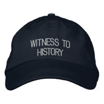 Witness to History Hat embroidered hats by SoCalTeeShirts Witness to History Hat embroidered hats