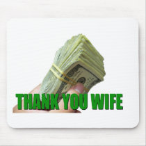 Wives are worth MONEY period mousepads