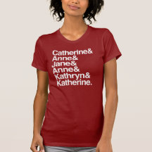 Wives of King Henry VIII T-shirts