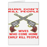 Wives Who Come Home Early Kill People Greeting Cards