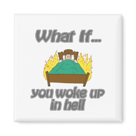 woke up in hell fridge magnet