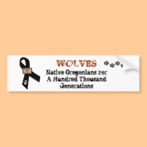 Wolves Are Native Oregonians. bumper stickers