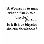 Woman can live without fish and bicycles. t-shirts