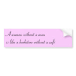 Woman without a man bumper sticker