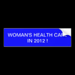 Woman's Health Care 2012 bumper stickers