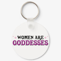 Women are Goddesses keychains