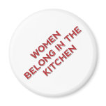 Women Belong in the Kitchen magnets