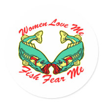 Women Love Me, Fish Fear Me Round Stickers
