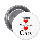 Women Love Men Who Love Cats buttons