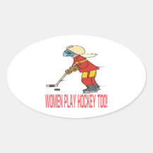 Women Play Hockey Too Oval Stickers