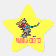 Women Play Hockey Too Star Sticker