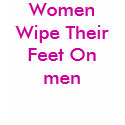 Women Wipe Their Feet On men t-shirts