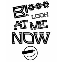 Womens B!*** Look At Me Now - White/Black Tee t-shirts