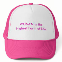 WOMYN is the Highest Form of Life hats by Female_Supremacy WOMYN is the Highest Form of Life hats