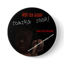 Won Ton Baby! Limited Time Promotional Buttons- 3"