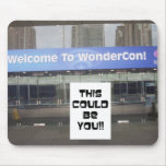 WonderCon!, This Could Be You!! Mousepad