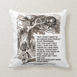 Wonderland Don't Want To Go Among Mad People Quote Pillows