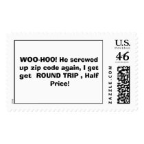 WOO-HOO! He screwed up zip code again, I get ge... postage