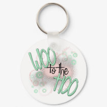 Woo to the Hoo! keychains