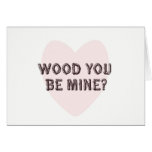 Wood You Be Mine Valentine's Day Card cards