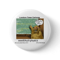 Woodchuck Physics Funny Gifts Tees Mugs & Cards buttons