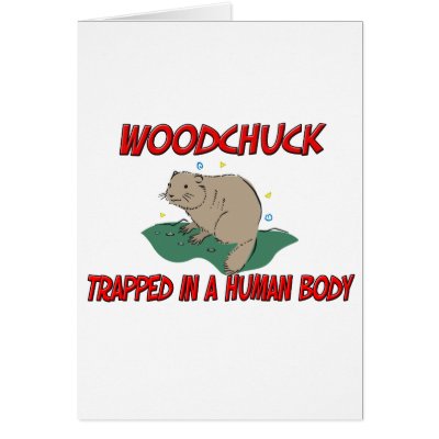 Woodchuck trapped in a human body greeting card by AnimalShirts