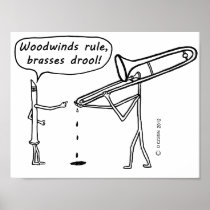 Woodwinds Rule, Brasses Drool Posters