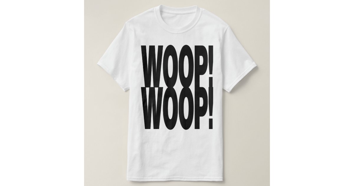 woop tee shirt