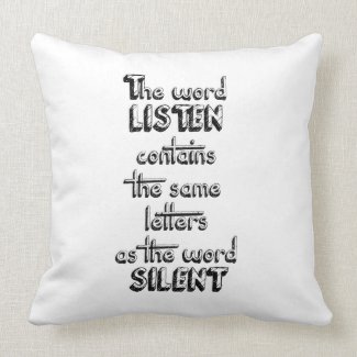 Word LISTEN contains the same letters as SILENT Pillows