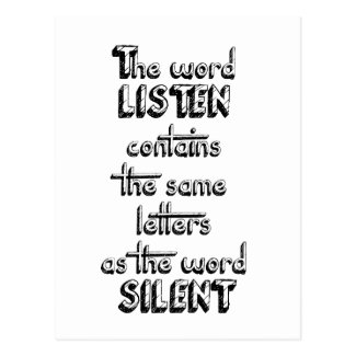 Word LISTEN contains the same letters as SILENT Postcard