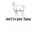 word to your llama t-shirts