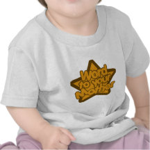 Word to your mother t-shirt