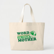 Word To Your Mother Tote Bags