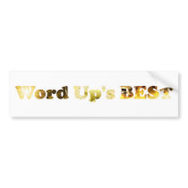 Word Up's Best bumper stickers