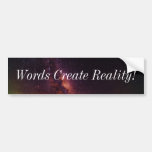 Words create Reality Bumper Sticker