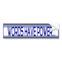 Words Have Power Bumper Sticker bumper stickers by pharrisart Words Have Power Bumper Sticker bumper stickers